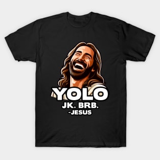 YOLO JK BRB Jesus T-Shirt